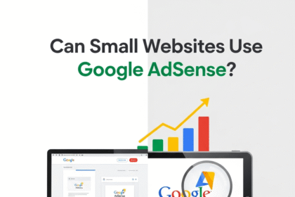 Can Small Websites Use Google AdSense